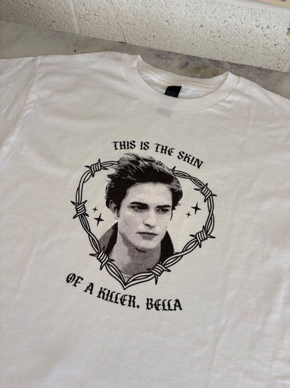 "This Is The Skin Of A Killer Bella" Edward Baby Tee