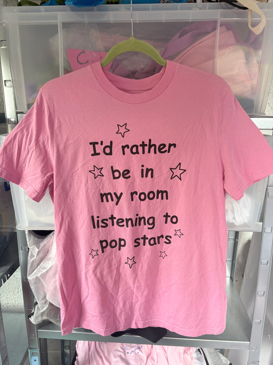 I'd Rather Be In My Room Listening To Pop Stars PINK T-Shirt